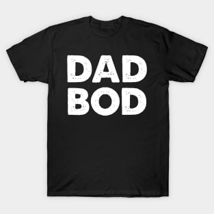 Dad Bod | Father's Day Gift Shirt T-Shirt